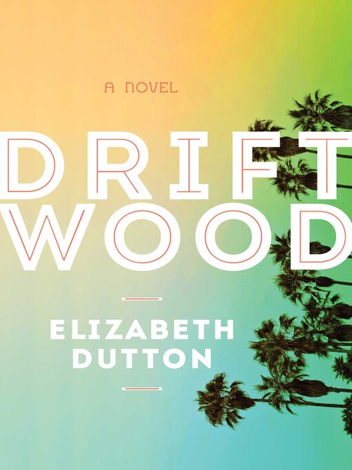 Title details for Driftwood by Elizabeth Dutton - Available
